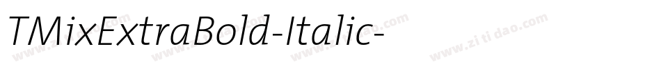 TMixExtraBold-Italic字体转换