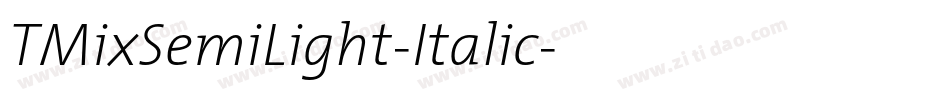 TMixSemiLight-Italic字体转换