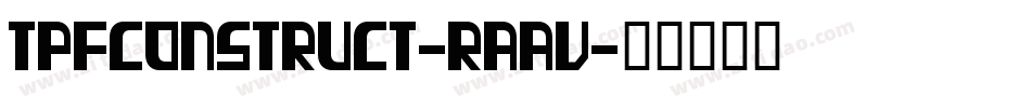 TpfConstruct-RAAV字体转换