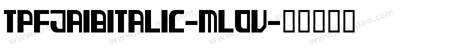 TpfJaibItalic-mloV字体转换
