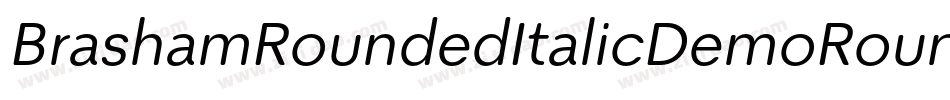BrashamRoundedItalicDemoRoundedItalic-2Ov2d字体转换