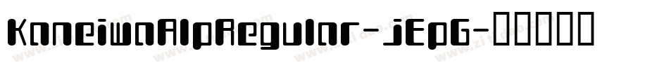 KaneiwaAlpRegular-jEpG字体转换