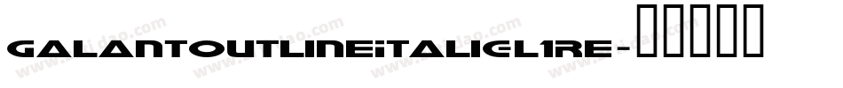 GalantOutlineItalic-l1Re字体转换