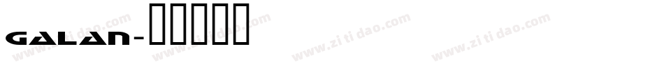 GALAN字体转换