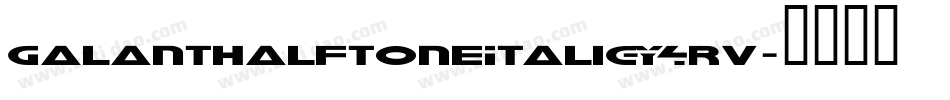 GalantHalftoneItalic-Y4rv字体转换