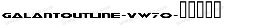 GalantOutline-vw7O字体转换