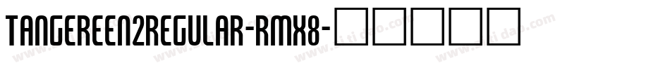 Tangereen2Regular-rMx8字体转换