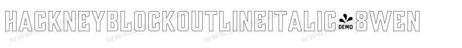 HackneyBlockOutlineItalic-8wen字体转换 HackneyBlockOutlineItalic-8wen字体转换