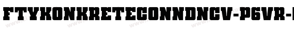 FtyKonkreteConndNcv-P6vr字体转换