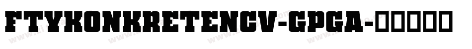 FtyKonkreteNcv-GpGa字体转换