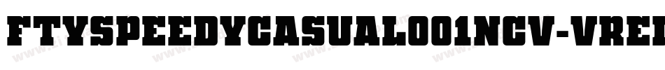 FtySpeedyCasual001Ncv-vrEL字体转换