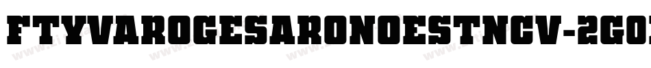 FtyVarogeSaroNoestNcv-2G0K字体转换 FtyVarogeSaroNoestNcv-2G0K字体转换