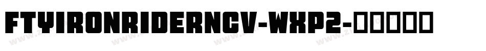FtyIronriderNcv-wxP2字体转换