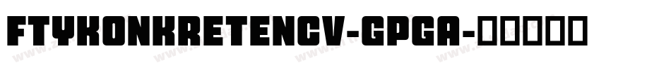 FtyKonkreteNcv-GpGa字体转换