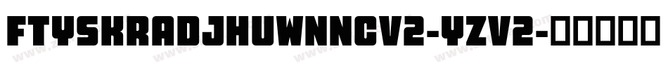 FtySkradjhuwnNcv2-yZv2字体转换