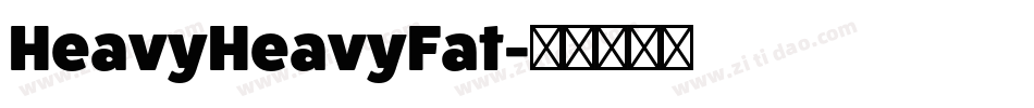 HeavyHeavyFat字体转换