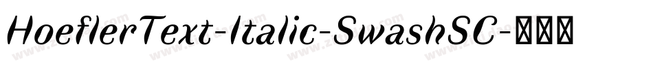 HoeflerText-Italic-SwashSC字体转换