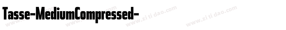 Tasse-MediumCompressed字体转换