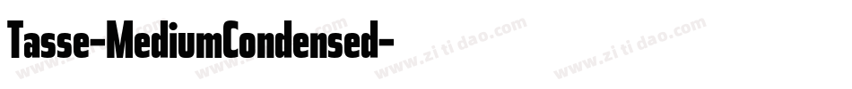 Tasse-MediumCondensed字体转换