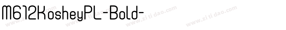 M612KosheyPL-Bold字体转换