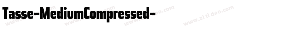 Tasse-MediumCompressed字体转换