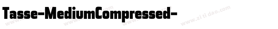 Tasse-MediumCompressed字体转换