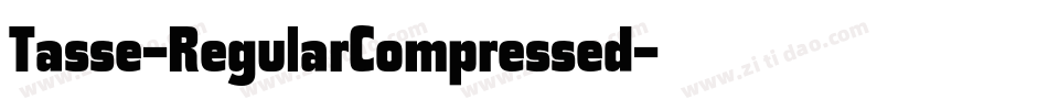 Tasse-RegularCompressed字体转换