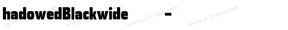 hadowedBlackwide英文字体字体转换