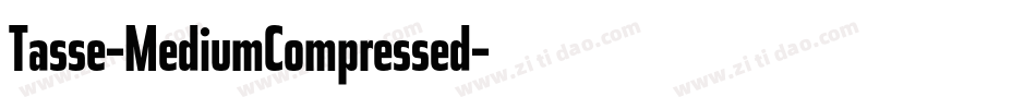 Tasse-MediumCompressed字体转换