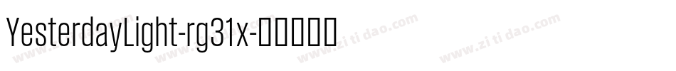 YesterdayLight-rg31x字体转换 YesterdayLight-rg31x字体转换
