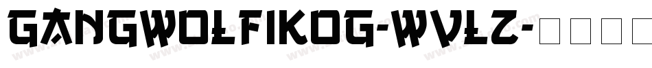 GangWolfikOg-wVLZ字体转换