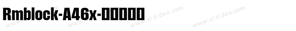 Rmblock-A46x字体转换