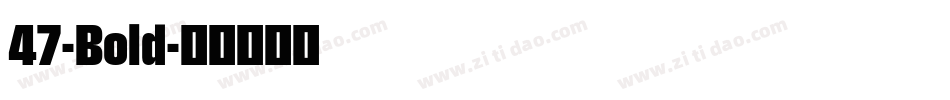 47-Bold字体转换