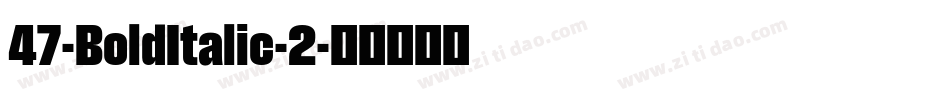 47-BoldItalic-2字体转换