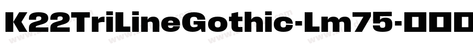 K22TriLineGothic-Lm75字体转换