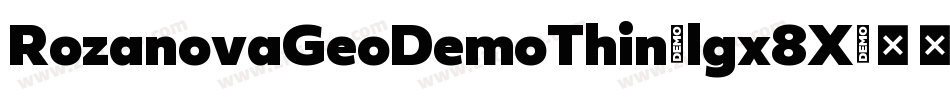 RozanovaGeoDemoThin-lgx8X字体转换 RozanovaGeoDemoThin-lgx8X字体转换