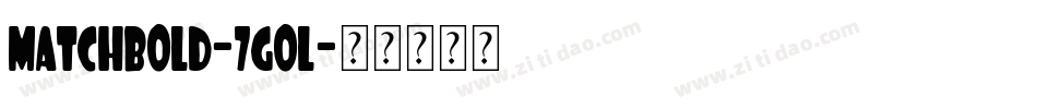 MatchBold-7gol字体转换