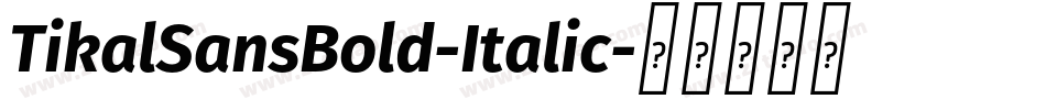 TikalSansBold-Italic字体转换