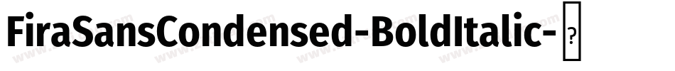 FiraSansCondensed-BoldItalic字体转换