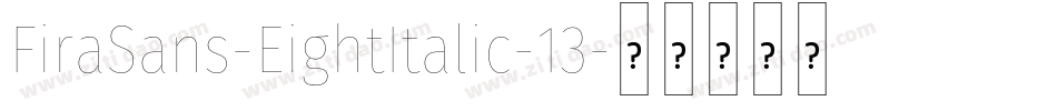FiraSans-EightItalic-13字体转换