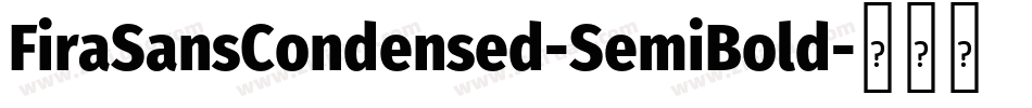 FiraSansCondensed-SemiBold字体转换