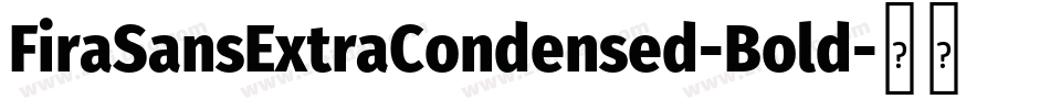 FiraSansExtraCondensed-Bold字体转换