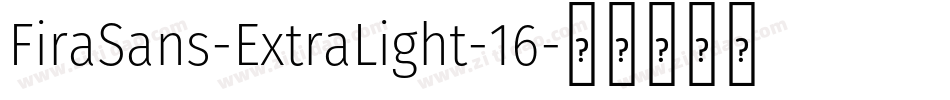 FiraSans-ExtraLight-16字体转换