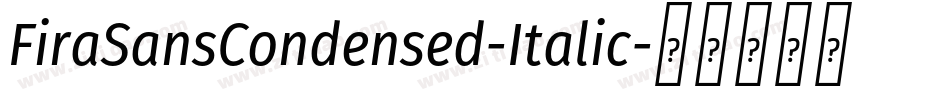 FiraSansCondensed-Italic字体转换