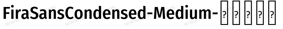 FiraSansCondensed-Medium字体转换