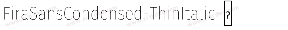 FiraSansCondensed-ThinItalic字体转换