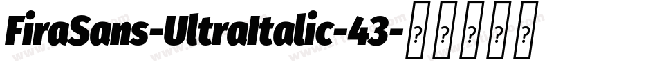 FiraSans-UltraItalic-43字体转换