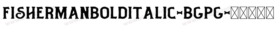 FishermanBoldItalic-BgpG字体转换