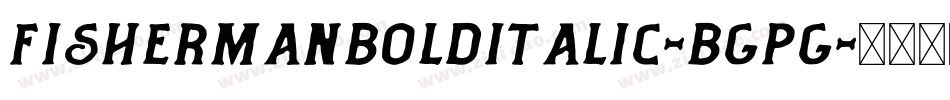 FishermanBoldItalic-BgpG字体转换