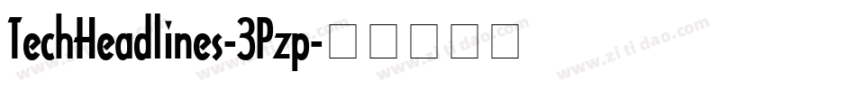TechHeadlines-3Pzp字体转换